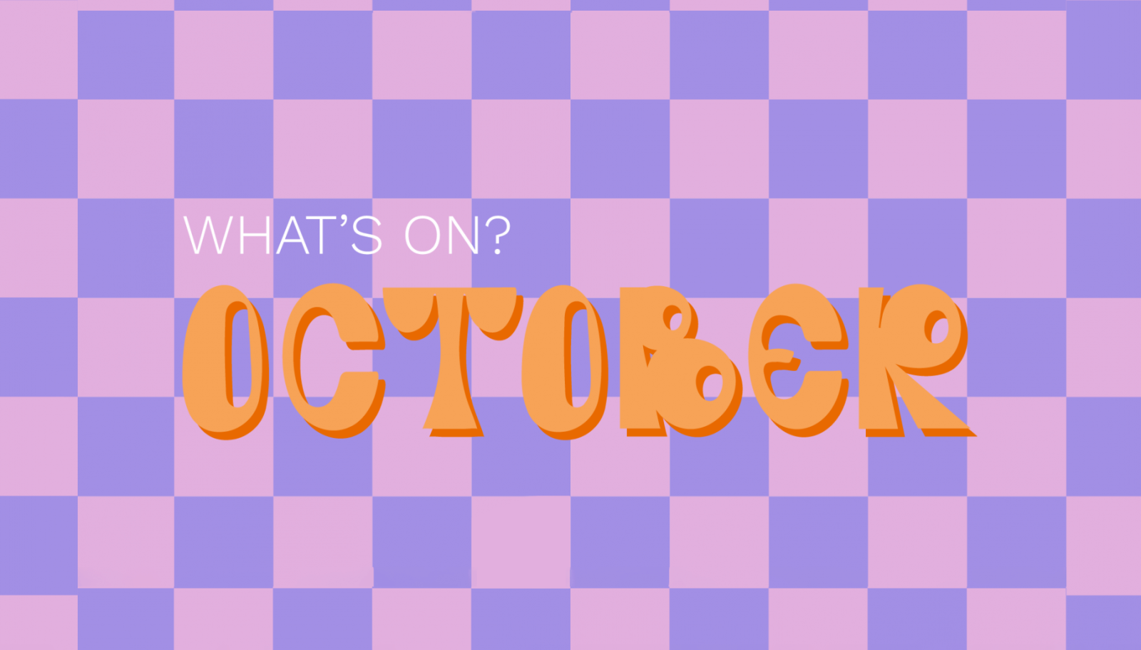 Whats on OCTOBER